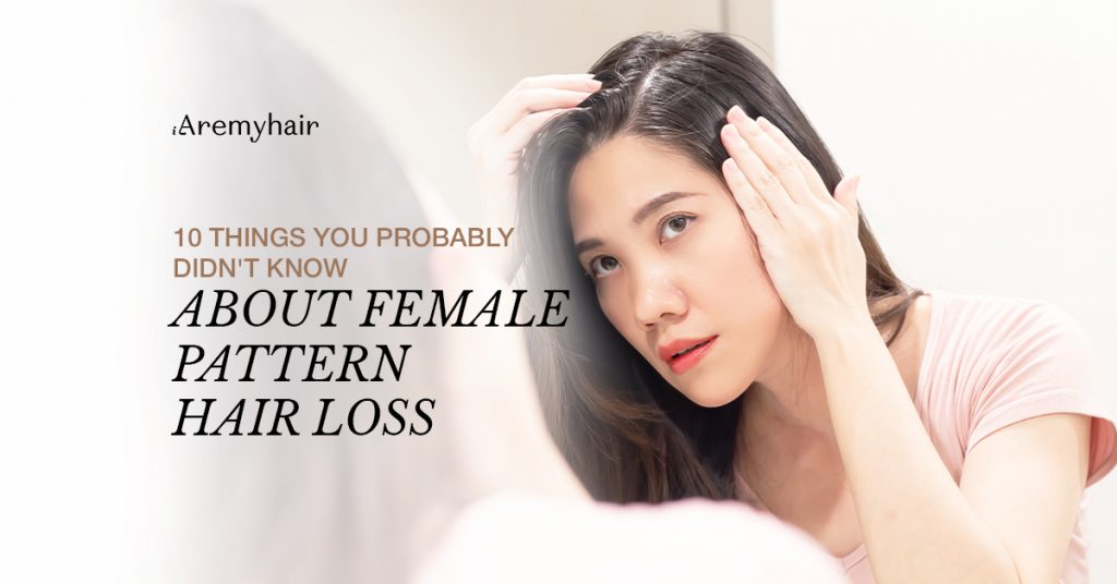iAremyHair_10 Things You Probably Didn't Know About Female Pattern Hair Loss