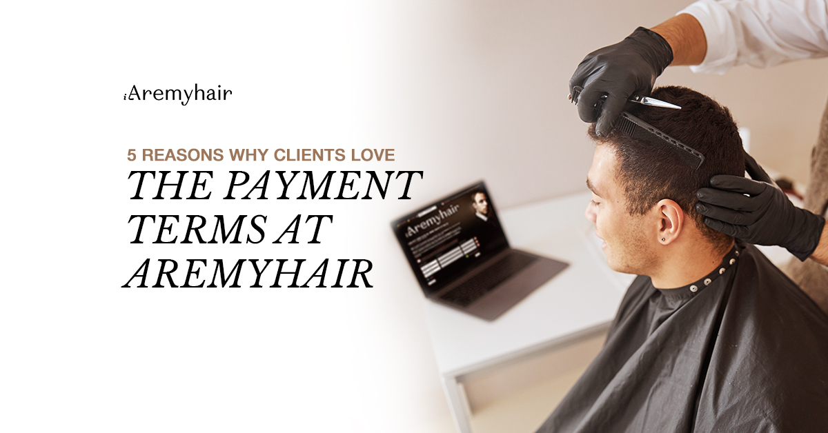 5 Reasons Why Clients Love The Payment Terms At Aremyhair - Aremyhair Singapore Blog