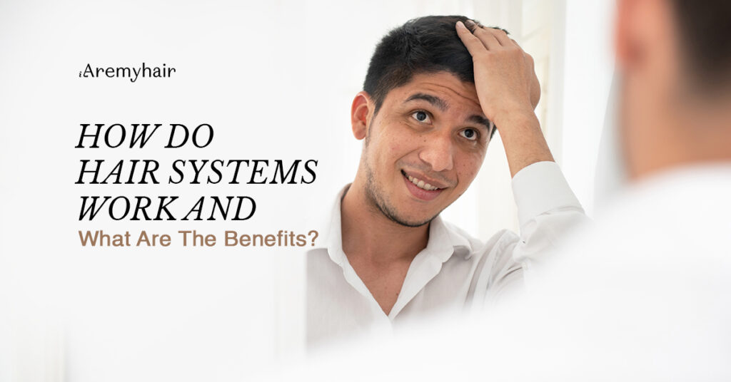 ARMH_How Do Hair Systems Work and What Are The Benefits